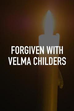 poster for Forgiven With Velma Childers