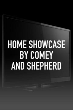 poster for Home Showcase By Comey and Shepherd