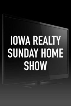 Iowa Realty Sunday Home Show