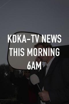 poster for KDKA-TV News This Morning 6AM