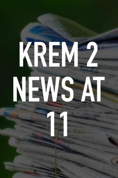 KREM 2 News at 11