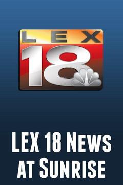 poster for LEX 18 News at Sunrise