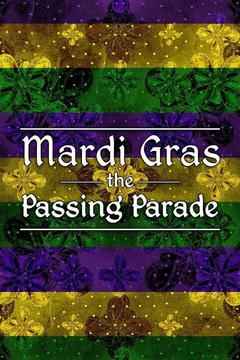 poster for Mardi Gras: The Passing Parade