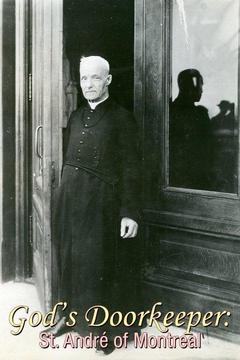 poster for God's Doorkeeper: St. André of Montreal