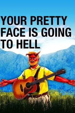 poster for Your Pretty Face Is Going to Hell