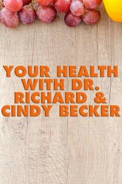 poster for Your Health With Dr. Richard & Cindy Becker