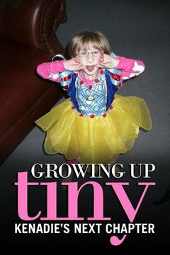 poster for Growing Up Tiny: Kenadie's Next Chapter