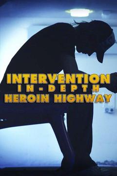 poster for Intervention In-Depth: Heroin Highway