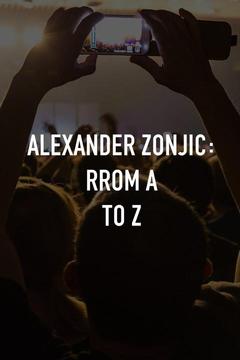 Alexander Zonjic from A to Z