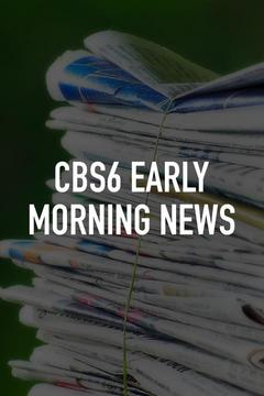 poster for CBS6 Early Morning News