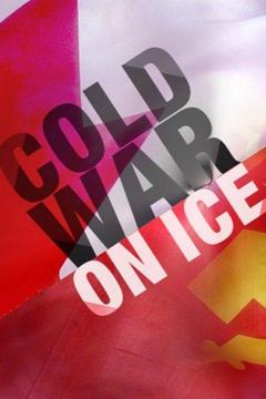poster for Cold War on Ice: Summit Series '72