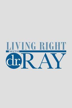 Living Right With Dr. Ray