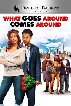 poster for David E. Talbert's What Goes Around Comes Around