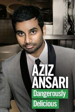 poster for Aziz Ansari: Dangerously Delicious
