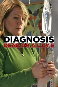 poster for Diagnosis: Dead or Alive