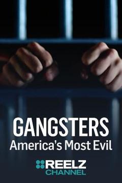 poster for Gangsters: America's Most Evil