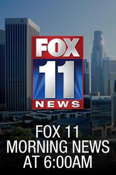 poster for Fox 11 Morning News at 6:00am