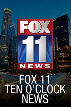 poster for Fox 11 Ten O'Clock News