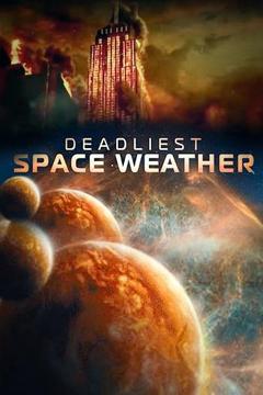 poster for Deadliest Space Weather