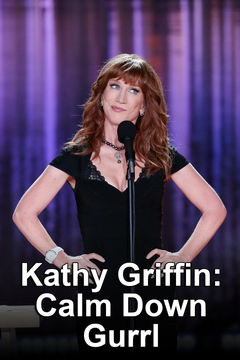 poster for Kathy Griffin: Calm Down Gurrl