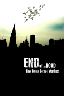 End of the Road: How Money Became Worthless by Nick